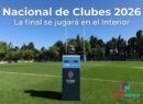 La final del Nacional de Clubes 2026 se jugará en el Interior